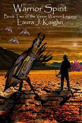 Warrior Spirit: Book Two of the Vesar Warrior Legacy by Kaighn, Laura J.