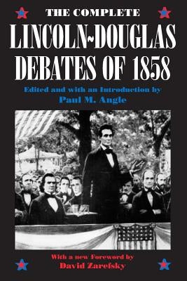 The Complete Lincoln-Douglas Debates of 1858 by Angle, Paul M.