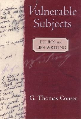 Vulnerable Subjects by Couser, G. Thomas