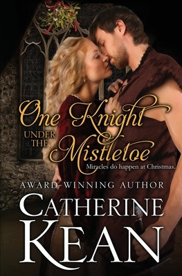 One Knight Under the Mistletoe: A Medieval Romance Novella by Kean, Catherine