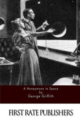 A Honeymoon in Space by Griffith, George