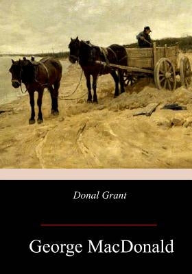 Donal Grant by MacDonald, George