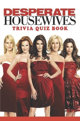 Desperate Housewives: Trivia Quiz Book by Floryshak, Nathan