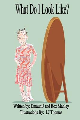 What Do I Look Like? by Manley, Roz