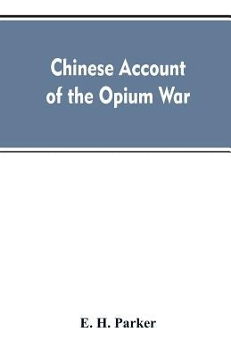 Chinese account of the Opium war by Parker, E. H.