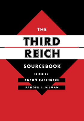 The Third Reich Sourcebook: Volume 47 by Rabinbach, Anson