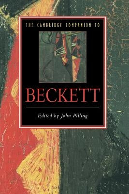 The Cambridge Companion to Beckett by Pilling, John