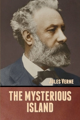 The Mysterious Island by Verne, Jules