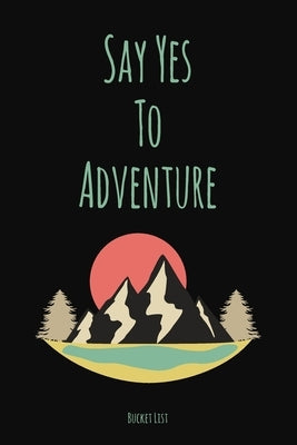 Bucket List: Say Yes To Adventure Couples Travel Bucket List by Feed Your Soul Press