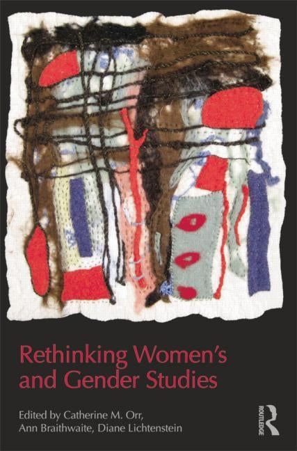Rethinking Women's and Gender Studies by Orr, Catherine M.