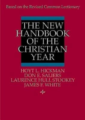 New Handbook of the Christian Year by Hickman, Hoyt L.