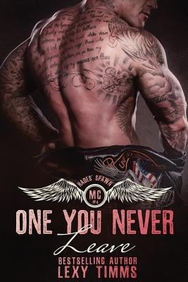 One You Never Leave: MC Romance Heist Crime Action Adventure by Timms, Lexy