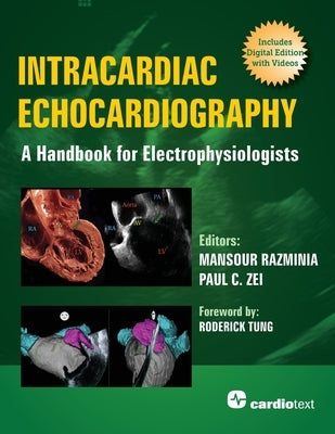 Intracardiac Echocardiography: A Handbook for Electrophysiologists by Razminia, Mansour