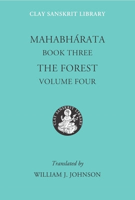 Mahabharata Book Three (Volume 4): The Forest by Johnson, William