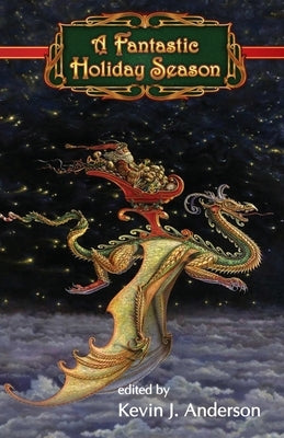 A Fantastic Holiday Season by Anderson, Kevin J.