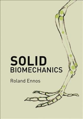 Solid Biomechanics by Ennos, Roland
