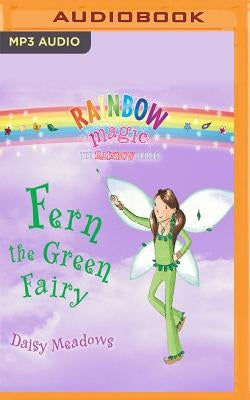 Rainbow Magic: Fern the Green Fairy: The Rainbow Fairies, Book 4 by Meadows, Daisy