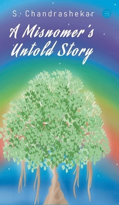 A Misnomer's Untold Story by S Chandrashekar