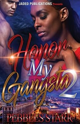 Honor My Gangsta 2: The Finale by Starr, Pebbles