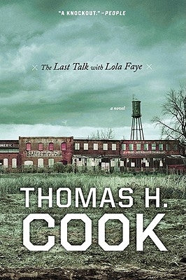 The Last Talk with Lola Faye: An Otto Penzler Book by Cook, Thomas H.