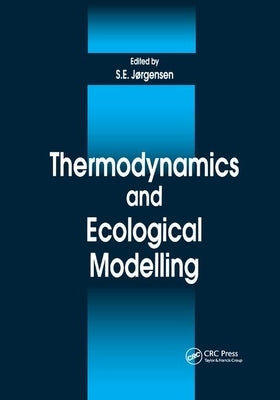Thermodynamics and Ecological Modelling by Jorgensen, Sven E.