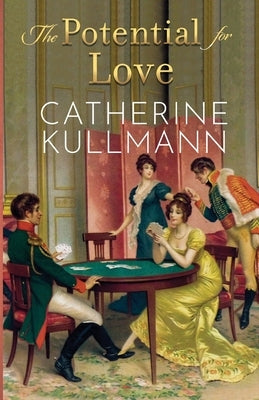 The Potential for Love: A Regency Novel by Catherine, Kullmann