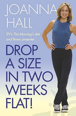 Drop a Size in Two Weeks Flat! by Hall, Joanna
