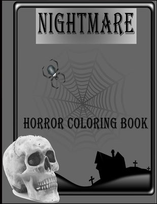 Nightmare Horror Coloring Book: A Horror Coloring Book for kids, Dark Fantasy Creatures, Zombie, Scary, Monsters, Evil Women by Gharnaout, Ismail