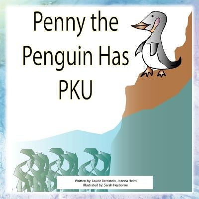 Penny The Penguin has PKU by Bernstein, Laurie