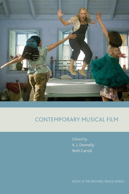 Contemporary Musical Film by Donnelly, Kevin J.