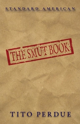 The Smut Book by Perdue, Tito