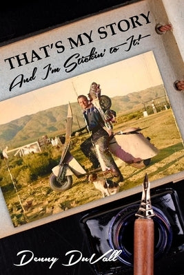 That's My Story and I'm Stickin' to It by Duvall, Denny