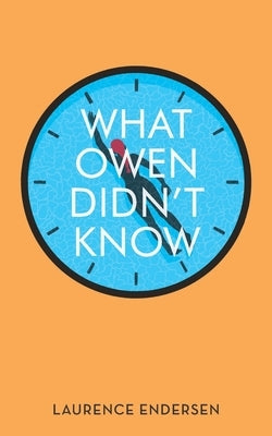 What Owen Didn't Know by Endersen, Laurence