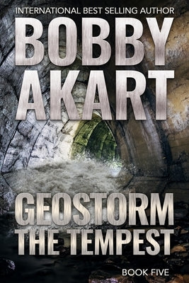 Geostorm The Tempest: A Post Apocalyptic EMP Survival Thriller by Akart, Bobby