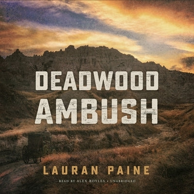 Deadwood Ambush by Paine, Lauran