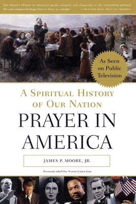 Prayer in America by Moore, James P.