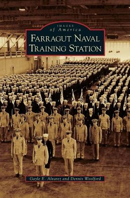 Farragut Naval Training Station by Alvarez, Gayle E.