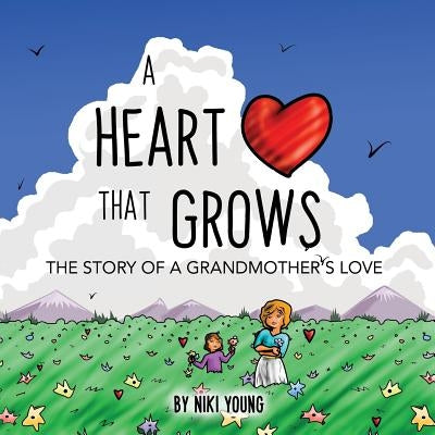 A Heart That Grows: The Story of a Grandmother's Love by Bartling, Nathaniel