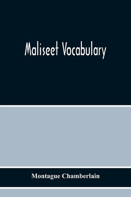 Maliseet Vocabulary by Chamberlain, Montague