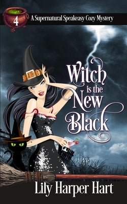 Witch Is The New Black by Hart, Lily Harper