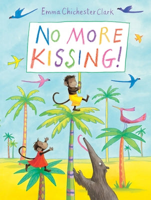 No More Kissing! by Clark, Emma Chichester