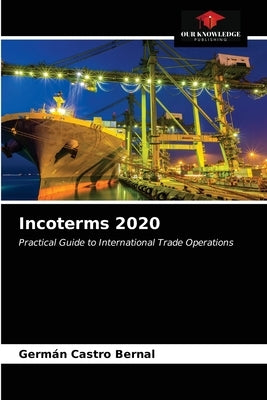 Incoterms 2020 by Castro Bernal, Germán