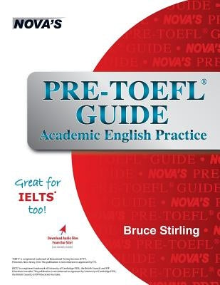 Pre-TOEFL Guide: Academic English Practice by Stirling, Bruce