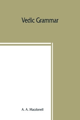 Vedic grammar by A. Macdonell, A.