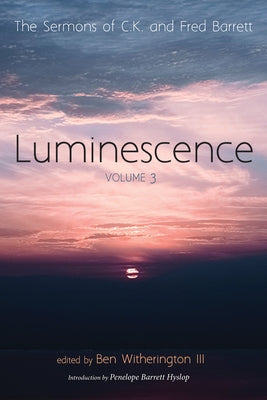 Luminescence, Volume 3 by Barrett, C. K.