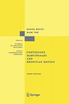 Continuous Martingales and Brownian Motion by Revuz, Daniel