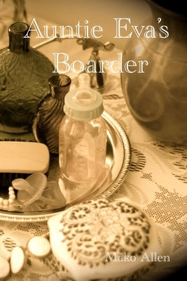 Auntie Eva's Boarder by Allen, Mako