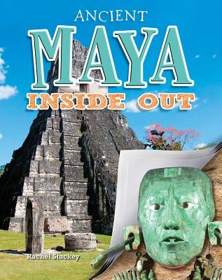 Ancient Maya Inside Out by Stuckey, Rachel