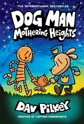 Dog Man: Mothering Heights: A Graphic Novel (Dog Man #10): From the Creator of Captain Underpants, 10 by Pilkey, Dav