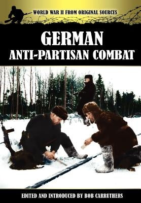 German Anti-Partisan Combat by Carruthers, Bob